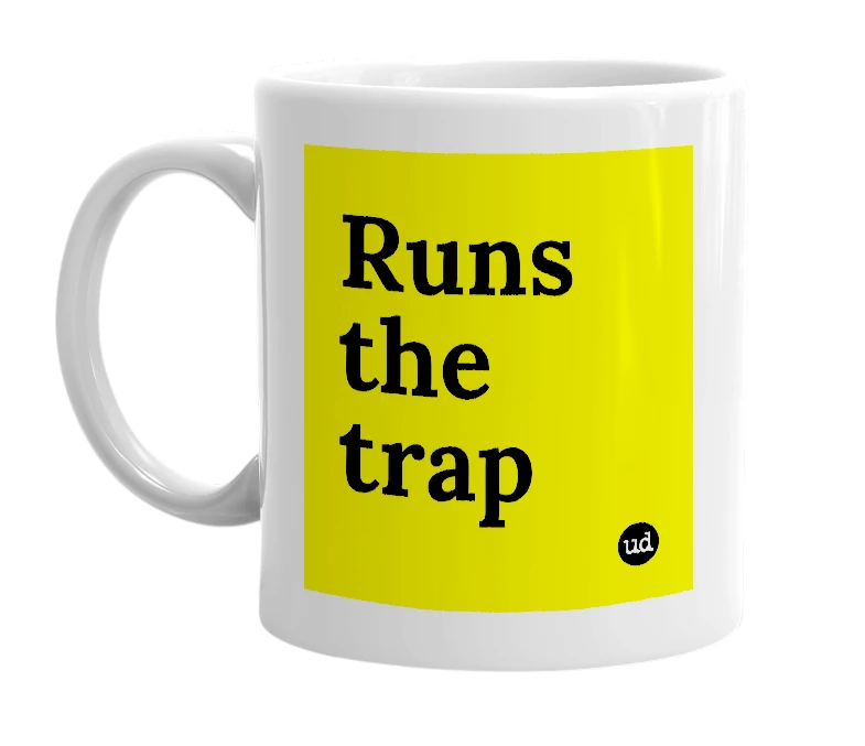 White mug with 'Runs the trap' in bold black letters