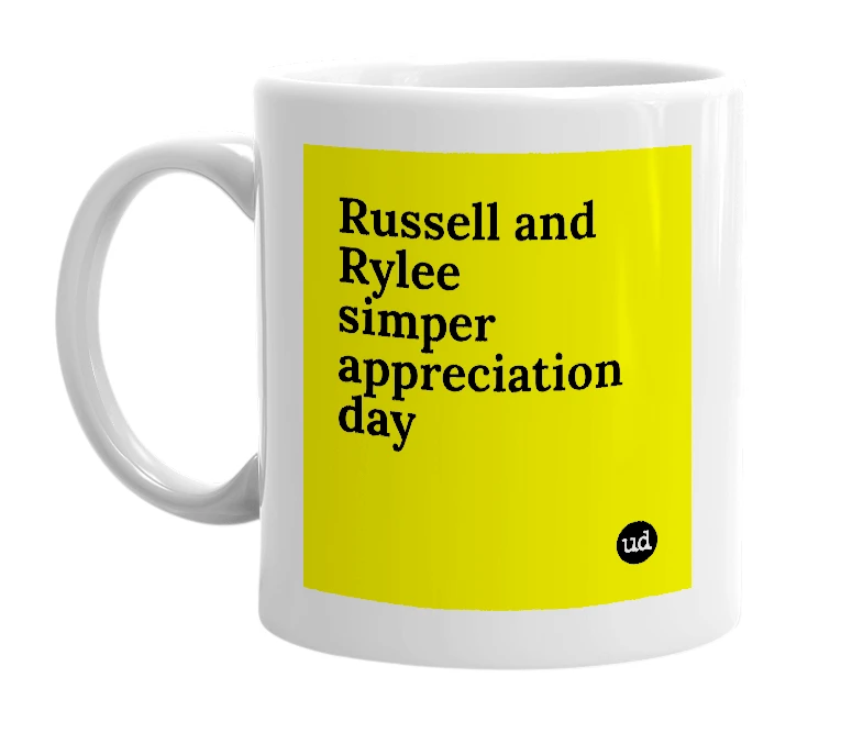 White mug with 'Russell and Rylee simper appreciation day' in bold black letters
