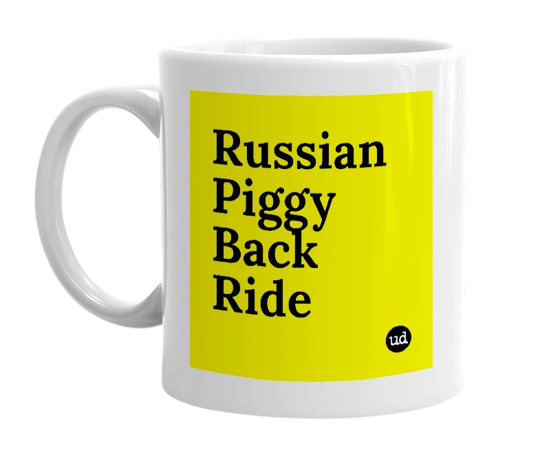 White mug with 'Russian Piggy Back Ride' in bold black letters