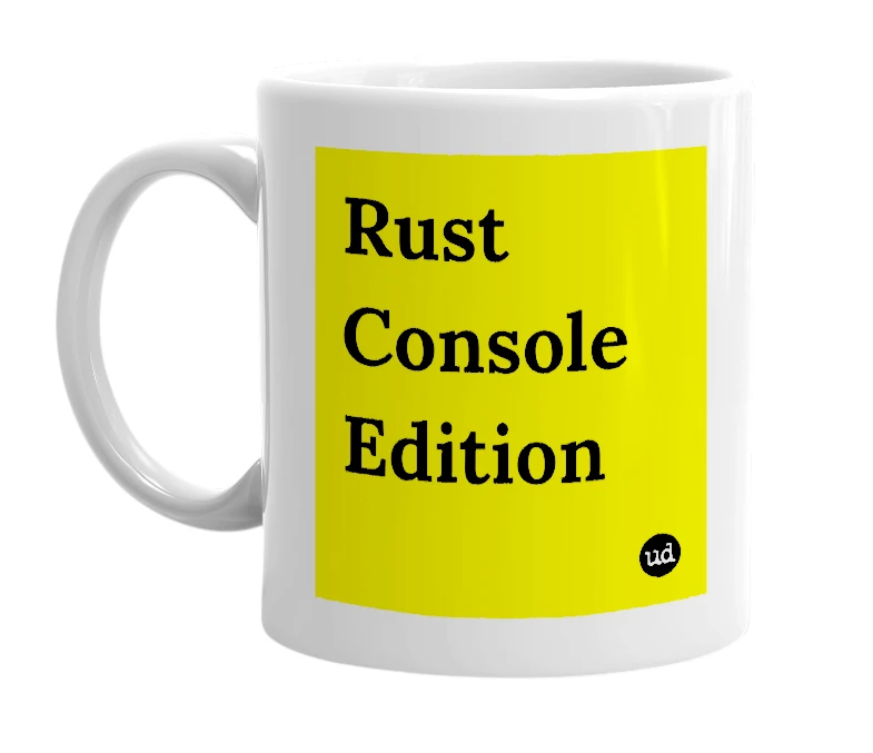 White mug with 'Rust Console Edition' in bold black letters