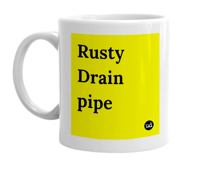 White mug with 'Rusty Drain pipe' in bold black letters