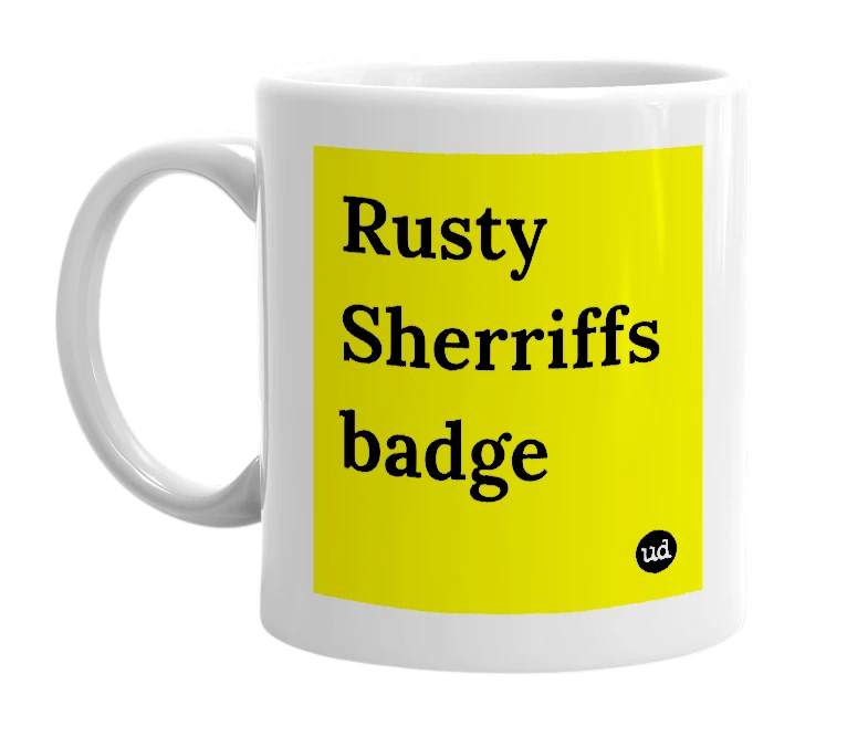 White mug with 'Rusty Sherriffs badge' in bold black letters