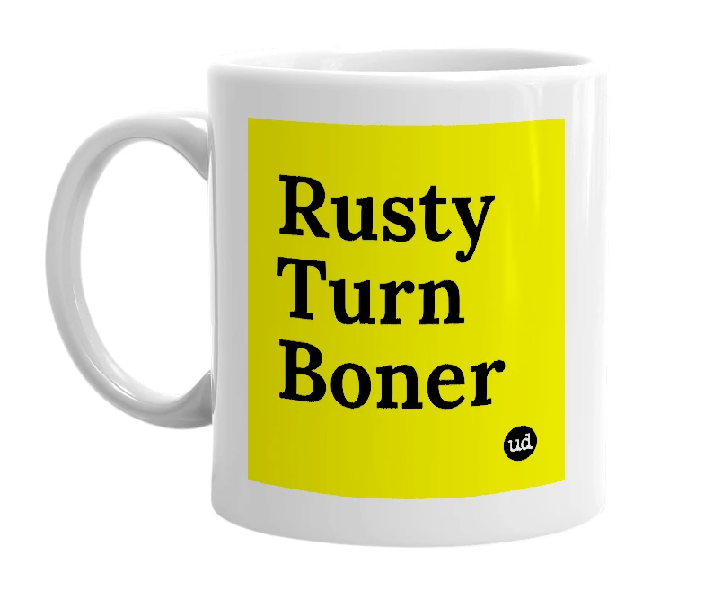 White mug with 'Rusty Turn Boner' in bold black letters