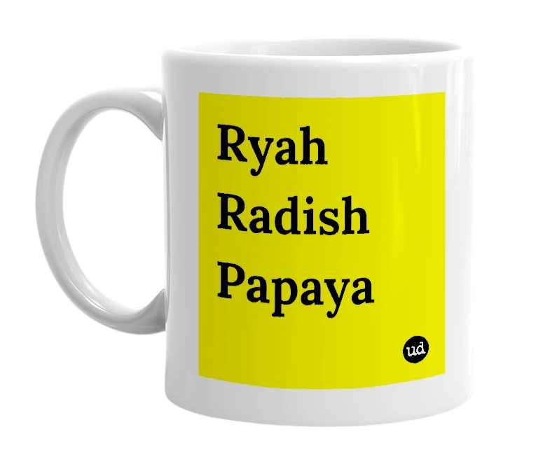 White mug with 'Ryah Radish Papaya' in bold black letters