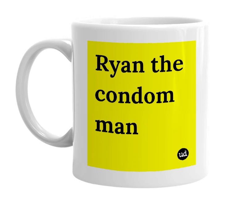 White mug with 'Ryan the condom man' in bold black letters