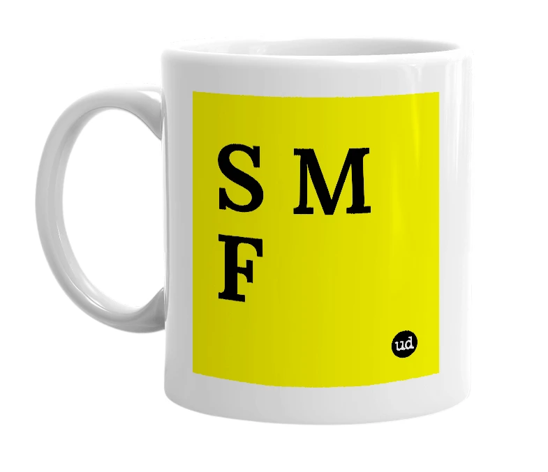White mug with 'S M F' in bold black letters