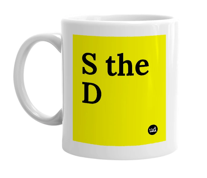 White mug with 'S the D' in bold black letters