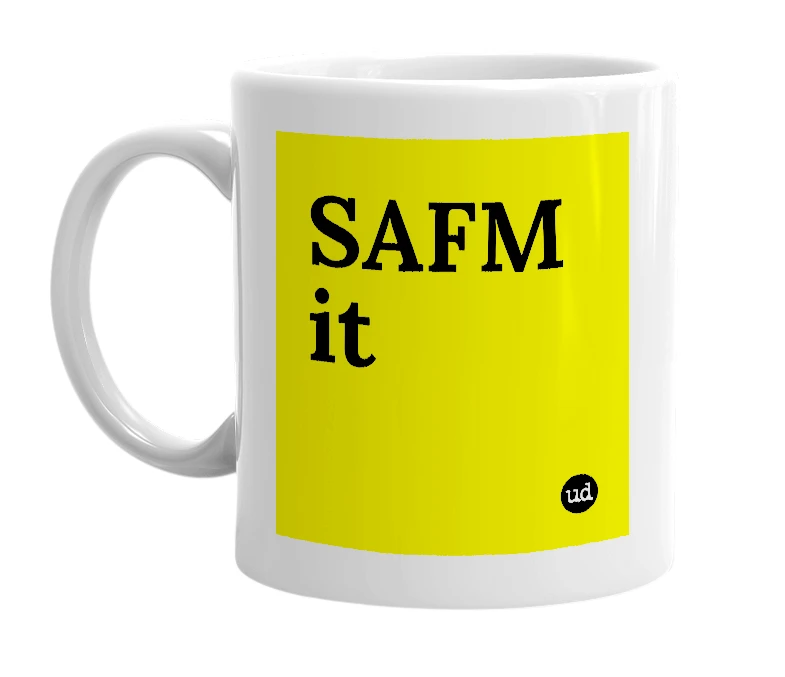 White mug with 'SAFM it' in bold black letters