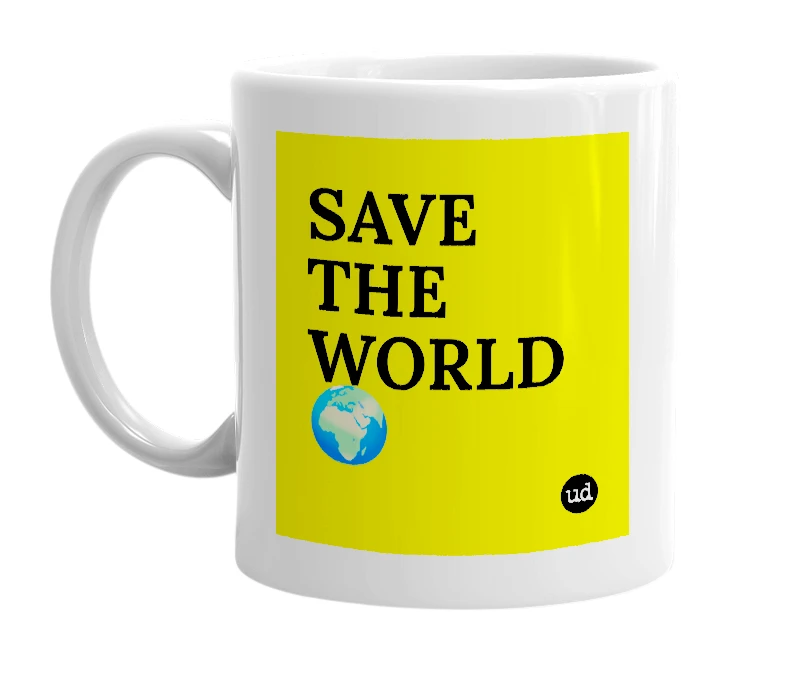 White mug with 'SAVE THE WORLD 🌍' in bold black letters