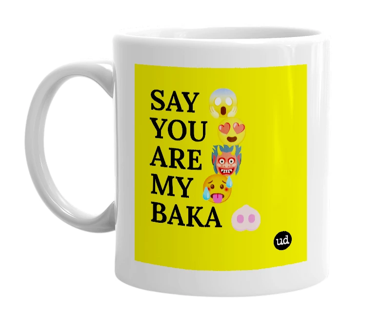 White mug with 'SAY 😱 YOU 😍 ARE 👹 MY 🥵 BAKA 🐽' in bold black letters