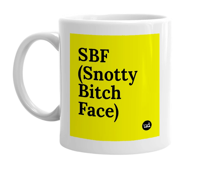 White mug with 'SBF (Snotty Bitch Face)' in bold black letters