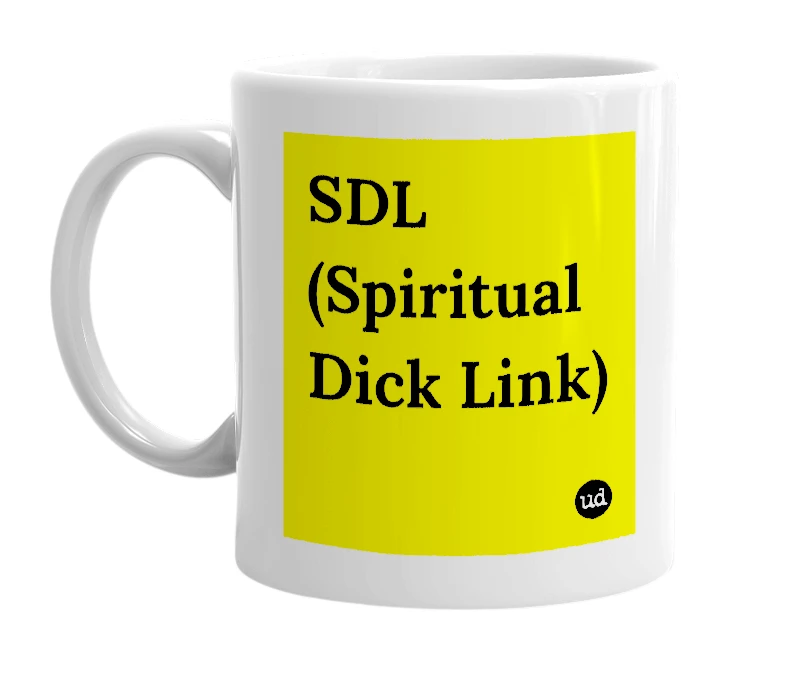 White mug with 'SDL (Spiritual Dick Link)' in bold black letters