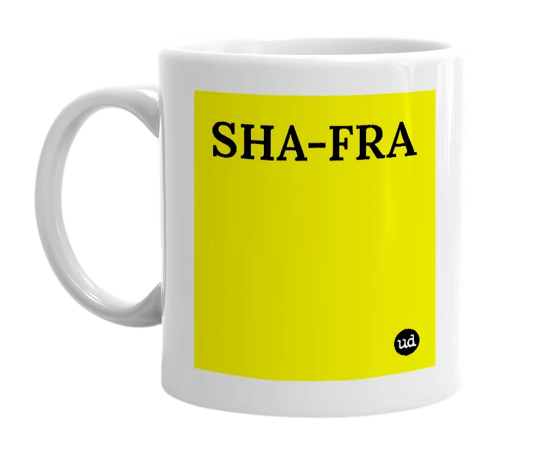 White mug with 'SHA-FRA' in bold black letters