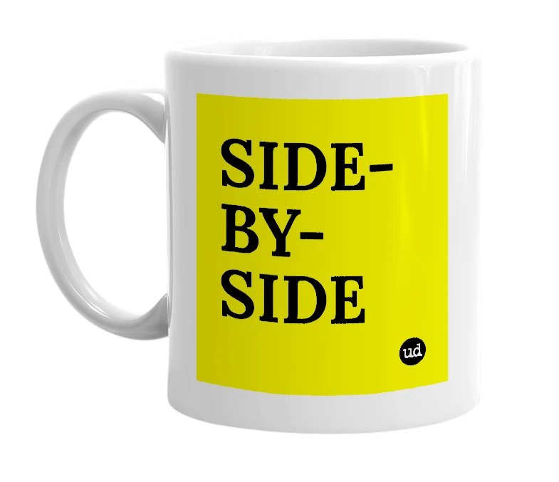 White mug with 'SIDE-BY-SIDE' in bold black letters
