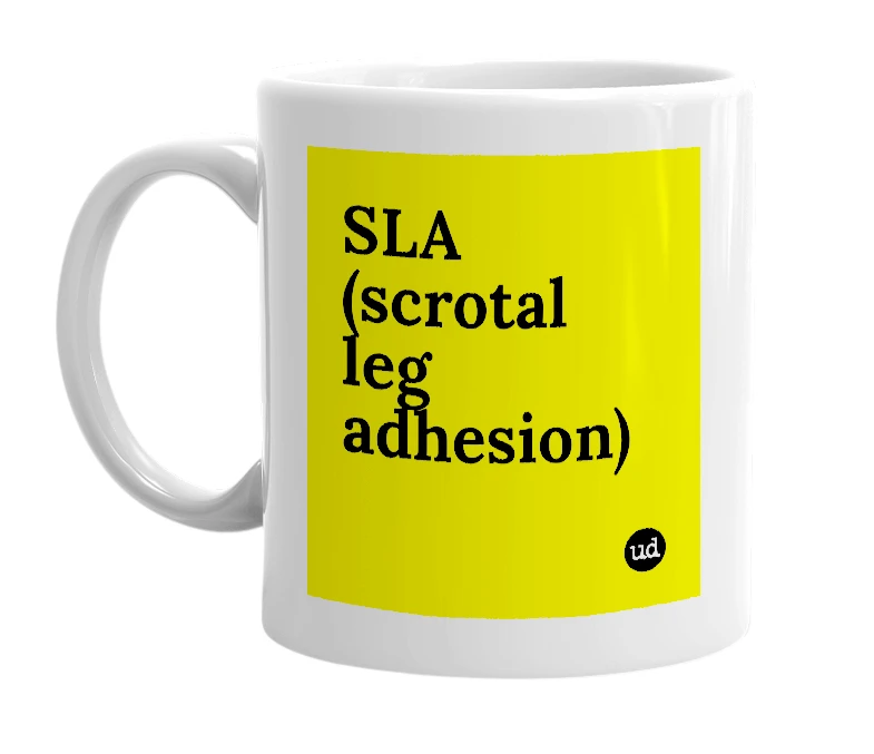 White mug with 'SLA (scrotal leg adhesion)' in bold black letters