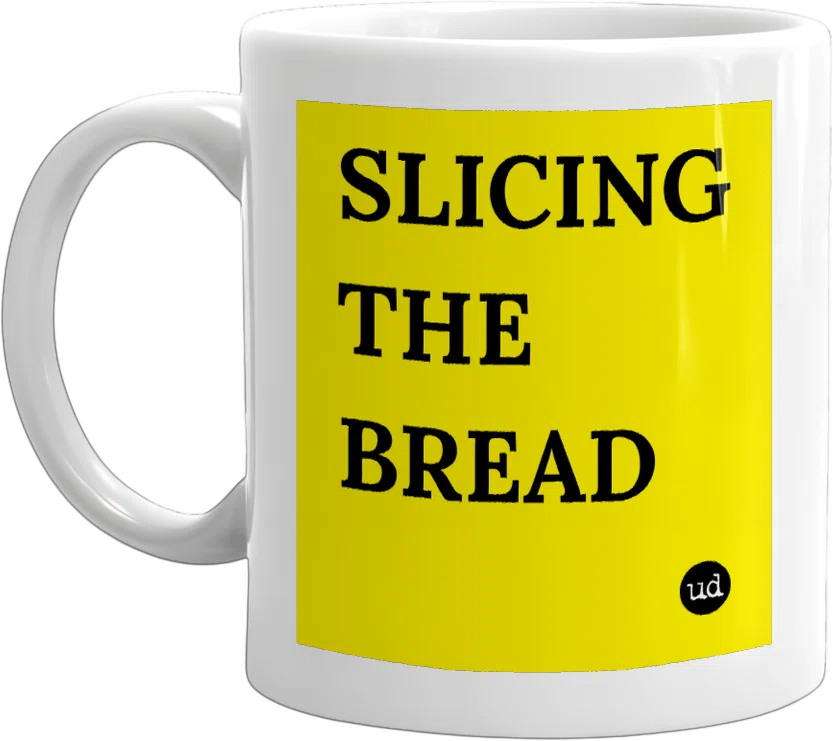 SLICING THE BREAD front