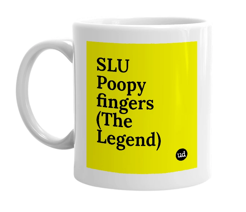 White mug with 'SLU Poopy fingers (The Legend)' in bold black letters