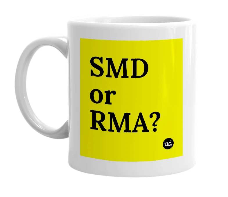 White mug with 'SMD or RMA?' in bold black letters