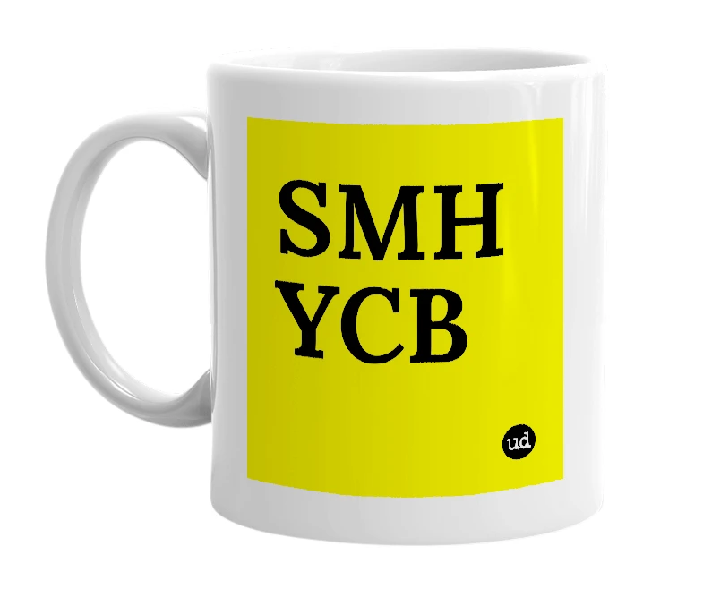 White mug with 'SMH YCB' in bold black letters