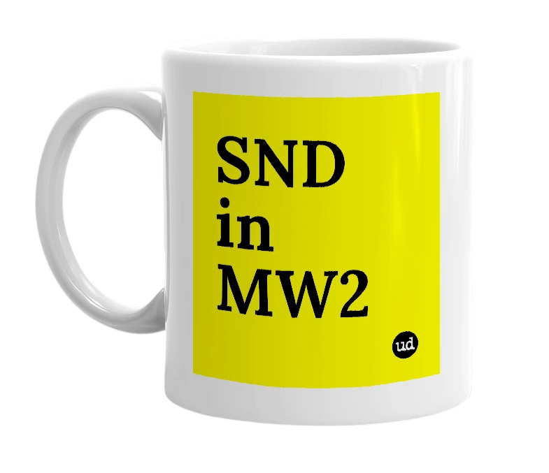 White mug with 'SND in MW2' in bold black letters