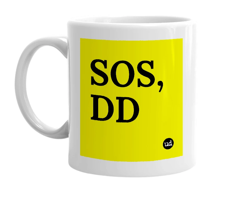 White mug with 'SOS, DD' in bold black letters