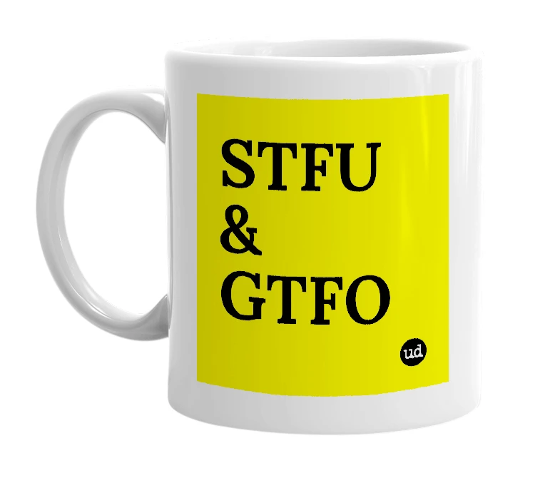 White mug with 'STFU & GTFO' in bold black letters