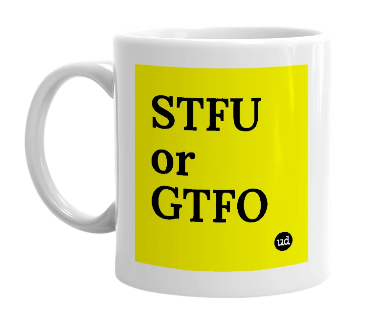 White mug with 'STFU or GTFO' in bold black letters
