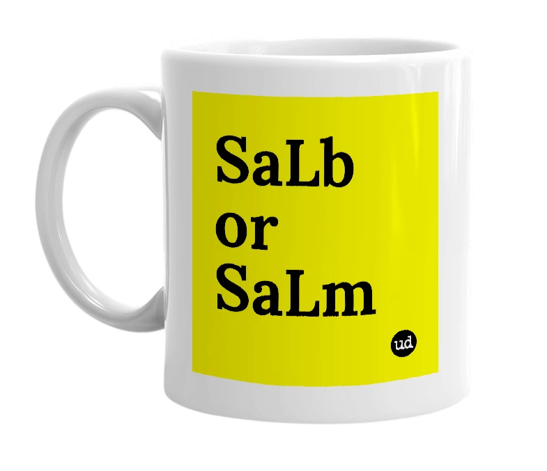 White mug with 'SaLb or SaLm' in bold black letters