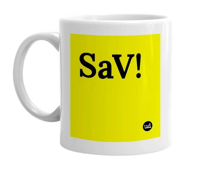 White mug with 'SaV!' in bold black letters