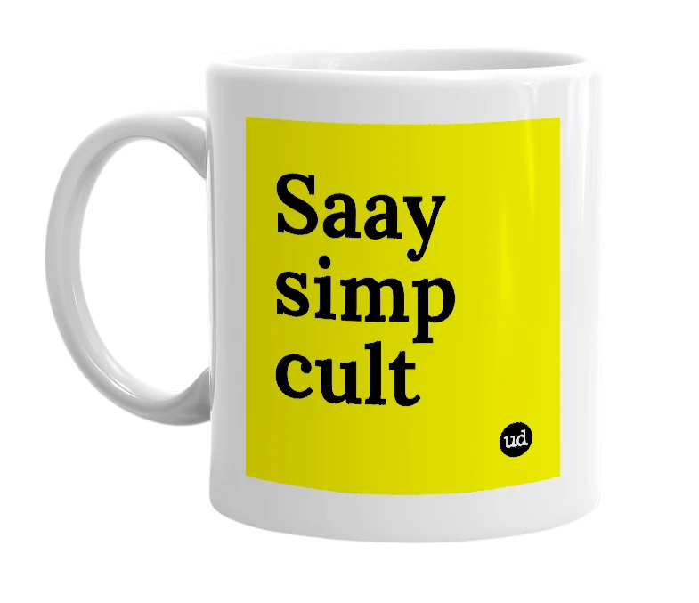 White mug with 'Saay simp cult' in bold black letters