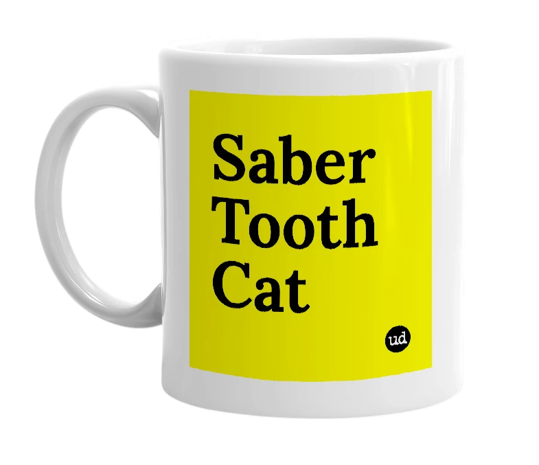 White mug with 'Saber Tooth Cat' in bold black letters