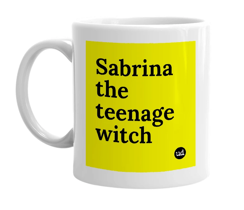 White mug with 'Sabrina the teenage witch' in bold black letters