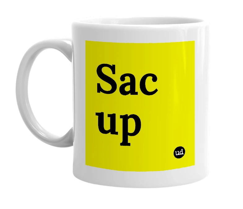 White mug with 'Sac up' in bold black letters