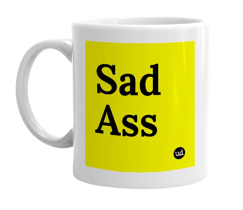 White mug with 'Sad Ass' in bold black letters