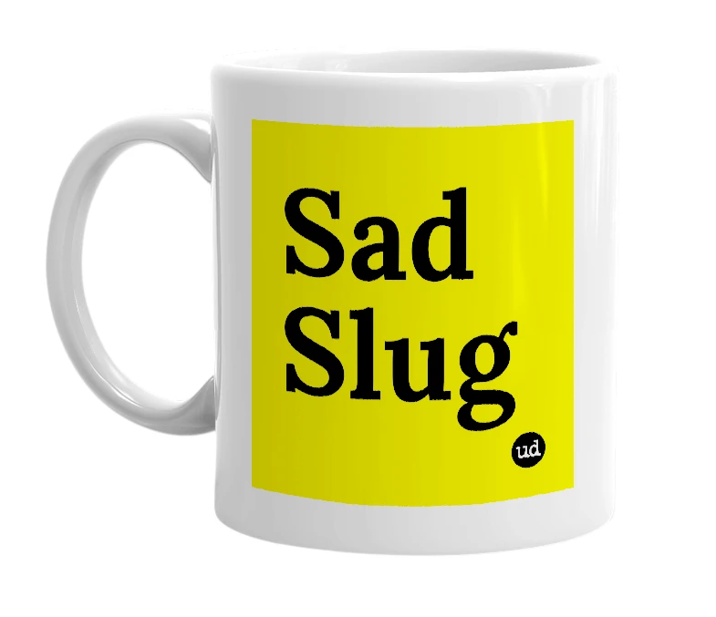 White mug with 'Sad Slug' in bold black letters