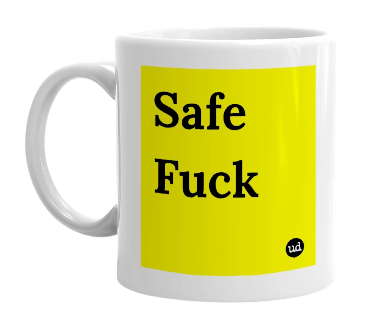 White mug with 'Safe Fuck' in bold black letters