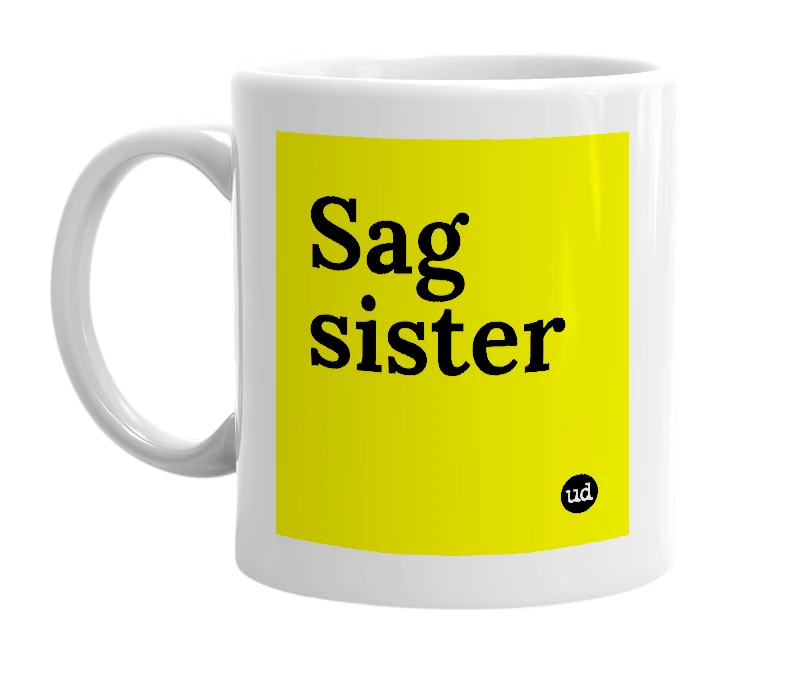 White mug with 'Sag sister' in bold black letters