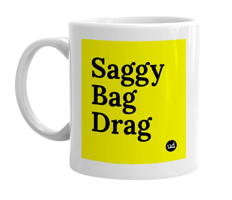 White mug with 'Saggy Bag Drag' in bold black letters