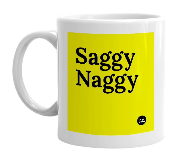 White mug with 'Saggy Naggy' in bold black letters