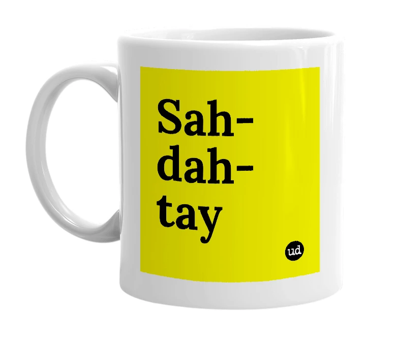 White mug with 'Sah-dah-tay' in bold black letters