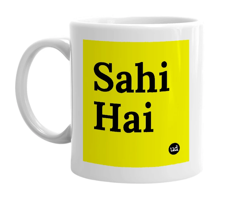 White mug with 'Sahi Hai' in bold black letters