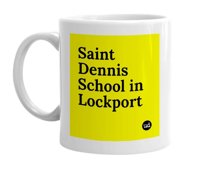 White mug with 'Saint Dennis School in Lockport' in bold black letters