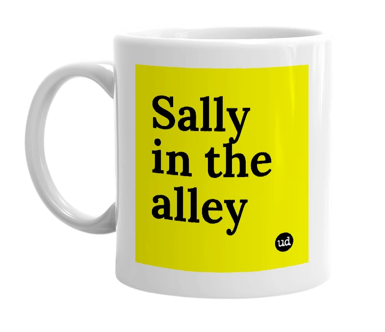 White mug with 'Sally in the alley' in bold black letters