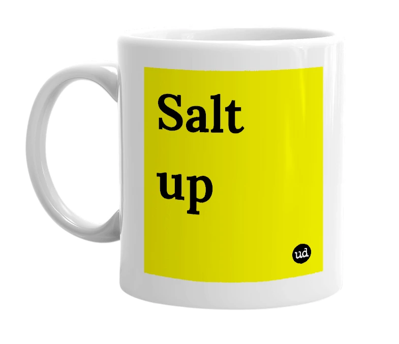 White mug with 'Salt up' in bold black letters