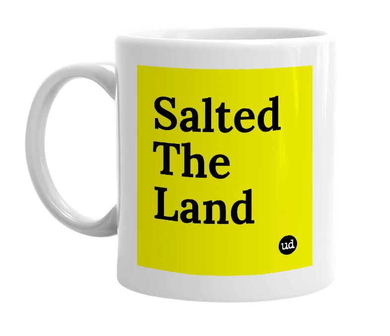 White mug with 'Salted The Land' in bold black letters