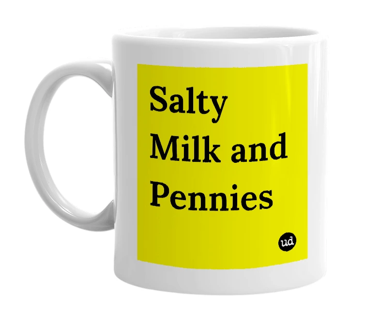 White mug with 'Salty Milk and Pennies' in bold black letters