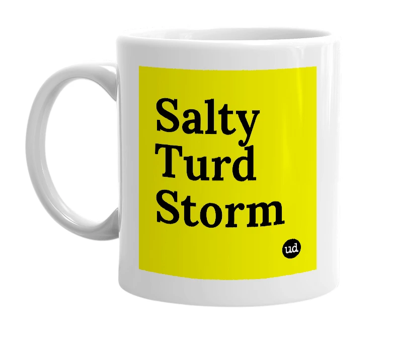 White mug with 'Salty Turd Storm' in bold black letters