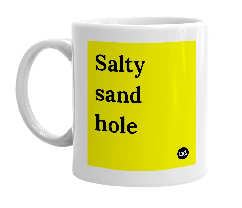 White mug with 'Salty sand hole' in bold black letters