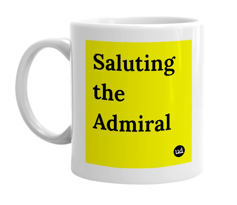 White mug with 'Saluting the Admiral' in bold black letters
