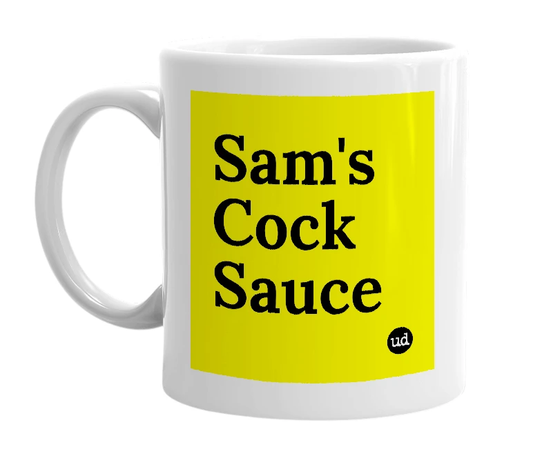 White mug with 'Sam's Cock Sauce' in bold black letters